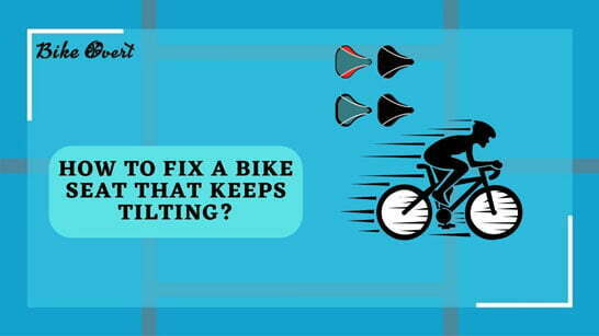 How to Fix a Bike Seat That Keeps Tilting