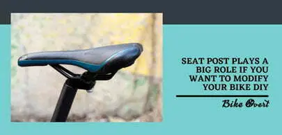 Know about seat post for making your bike seat more comfortable DIY