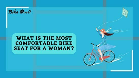 What Is The Most Comfortable Bike Seat For a Woman