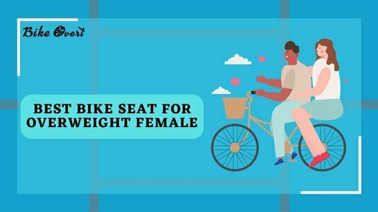 Best Bike Seat for Overweight Female