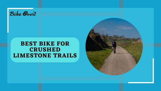 Best Bike for Crushed Limestone Trails