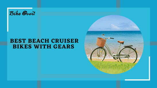 Best Beach Cruiser Bikes with Gears