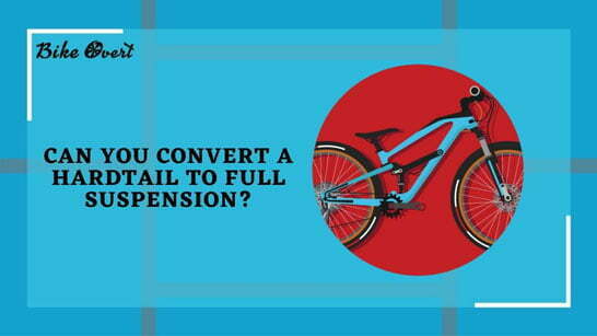 Can You Convert a Hardtail to Full Suspension
