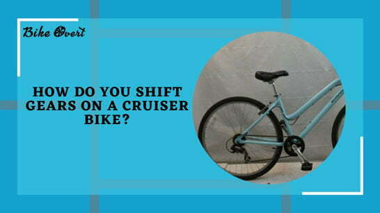 How Do You Shift Gears On a Cruiser Bike