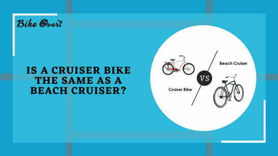 Is a Cruiser Bike The Same As a Beach Cruiser